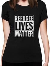 Load image into Gallery viewer, 2018 Fashion Refugee Lives Matter Human Rights Women T-Shirt Activist Casual Short Sleeve Shirt Tee