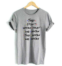 Load image into Gallery viewer, Summer T shirt They Don't Know That We Know Funny T Shirt Women Friends Tshirt Best Friends Graphic Tee Tops